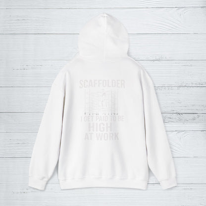'Scaffolder: I Get Paid to Be High at Work' Hoodie, Funny Motivational Sweater