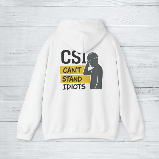 'CSI: Can’t Stand Idiots' Hoodie, Motivational Sweater