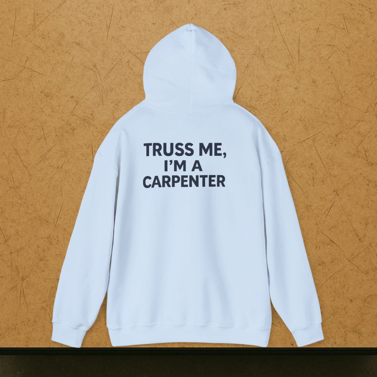 “Truss Me” Hoodie, Carpenter Sweater