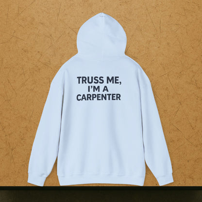 “Truss Me” Hoodie, Carpenter Sweater