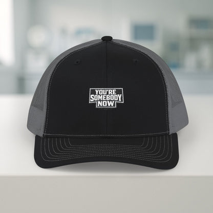 “You’re Somebody Now” Hat, Motivational Work Ethic Hat