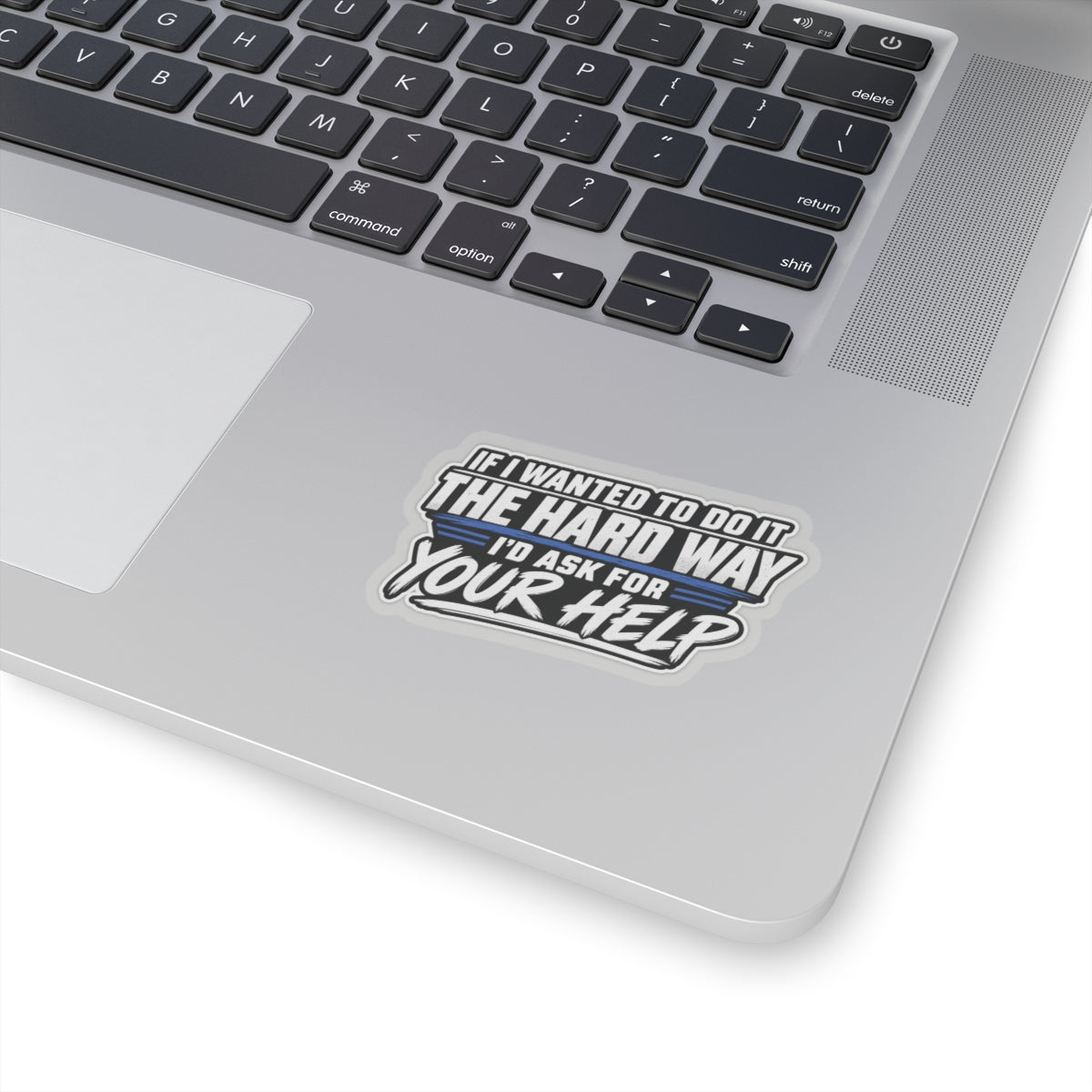 “If I Wanted the Hard Way” Sticker, Funny Hardhat Stickers