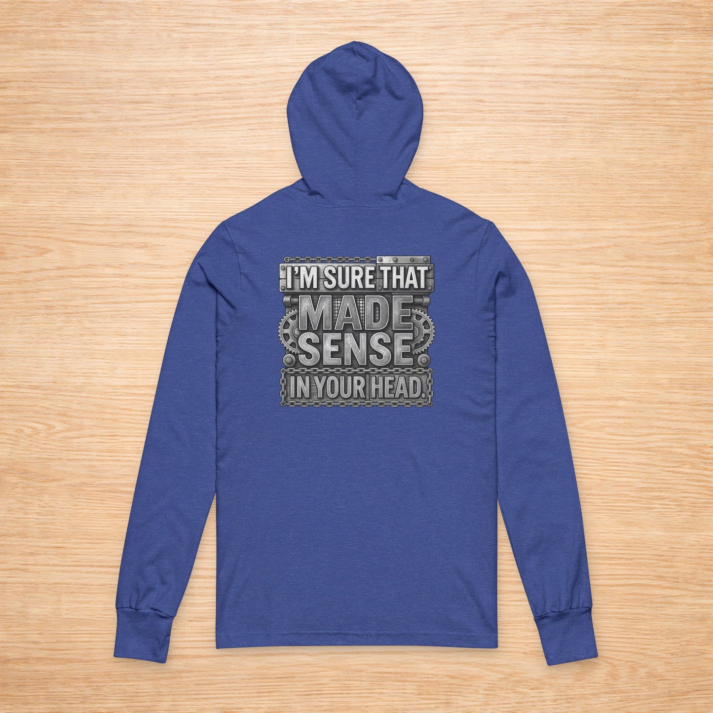 'I'm Sure That Made Sense' Sweater, Sense In Your Head Funny Hoodie