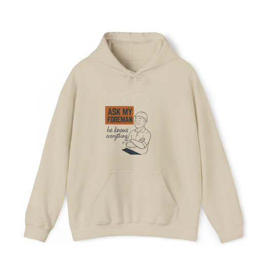 'Ask My Foreman, He Knows Everything' Hoodie, Funny Sweater