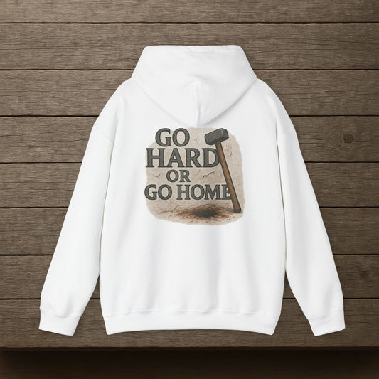 'Go Hard or Go Home' Hoodie, Funny Motivational Sweater