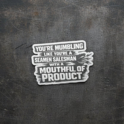 “Mumbling Seamen Salesman Mouthful” Sticker, Hard Hat Stickers