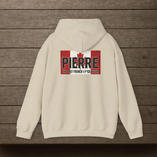 'Pierre: The Only French I F*ck With' Hoodie, Funny Political Motivational Sweater