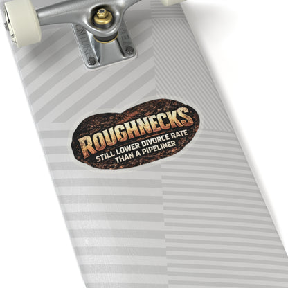 Still Lower Divorce Rate Than a Pipeliner Sticker, Roughneck Hardhat Stickers