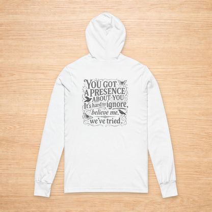‘You Got a Presence About You’ Sweater, Savage Energy Funny Hoodie