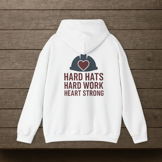 'Hard Hats, Hard Work, Heart Strong' Hoodie, Motivational Sweater