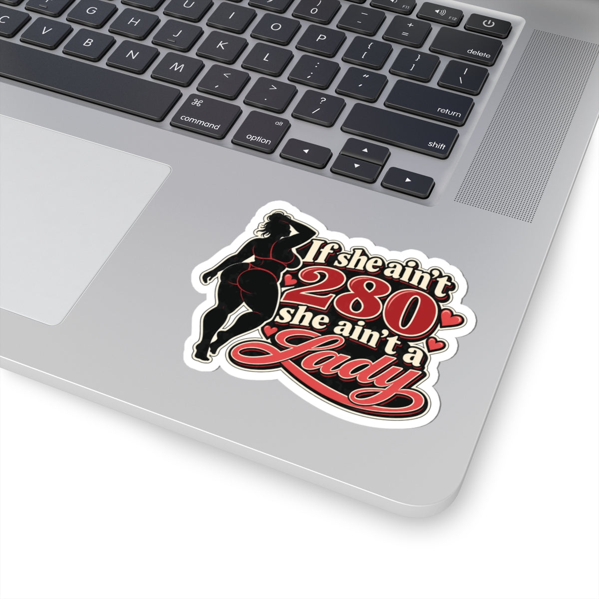 If She Ain’t 280 She Ain’t a Lady, All Trades Men’s Sticker