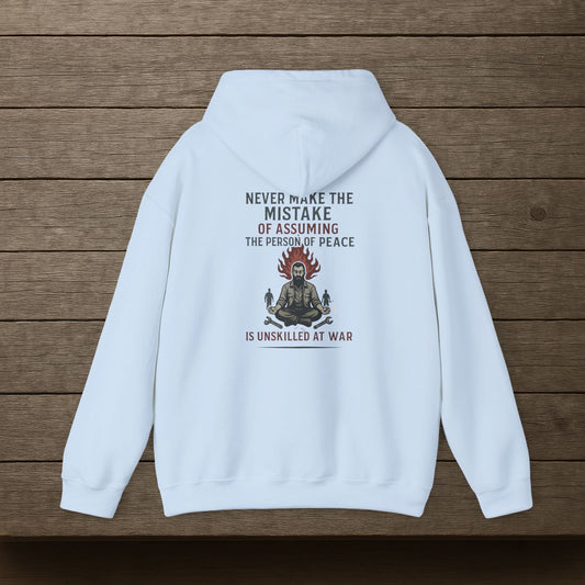 'Never Make the Mistake of Assuming the Person of Peace is Unskilled at War' Hoodie, Motivational Sweater
