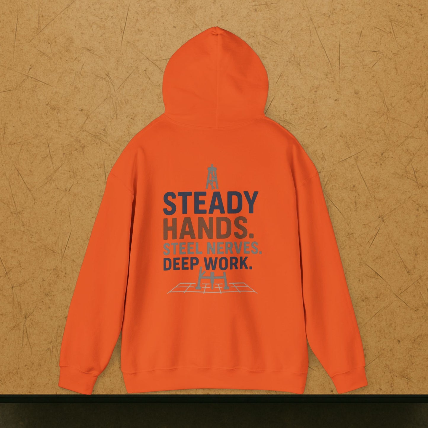 “Steady Hands Steel Nerves Deep Work” Hoodie, Driller Sweater