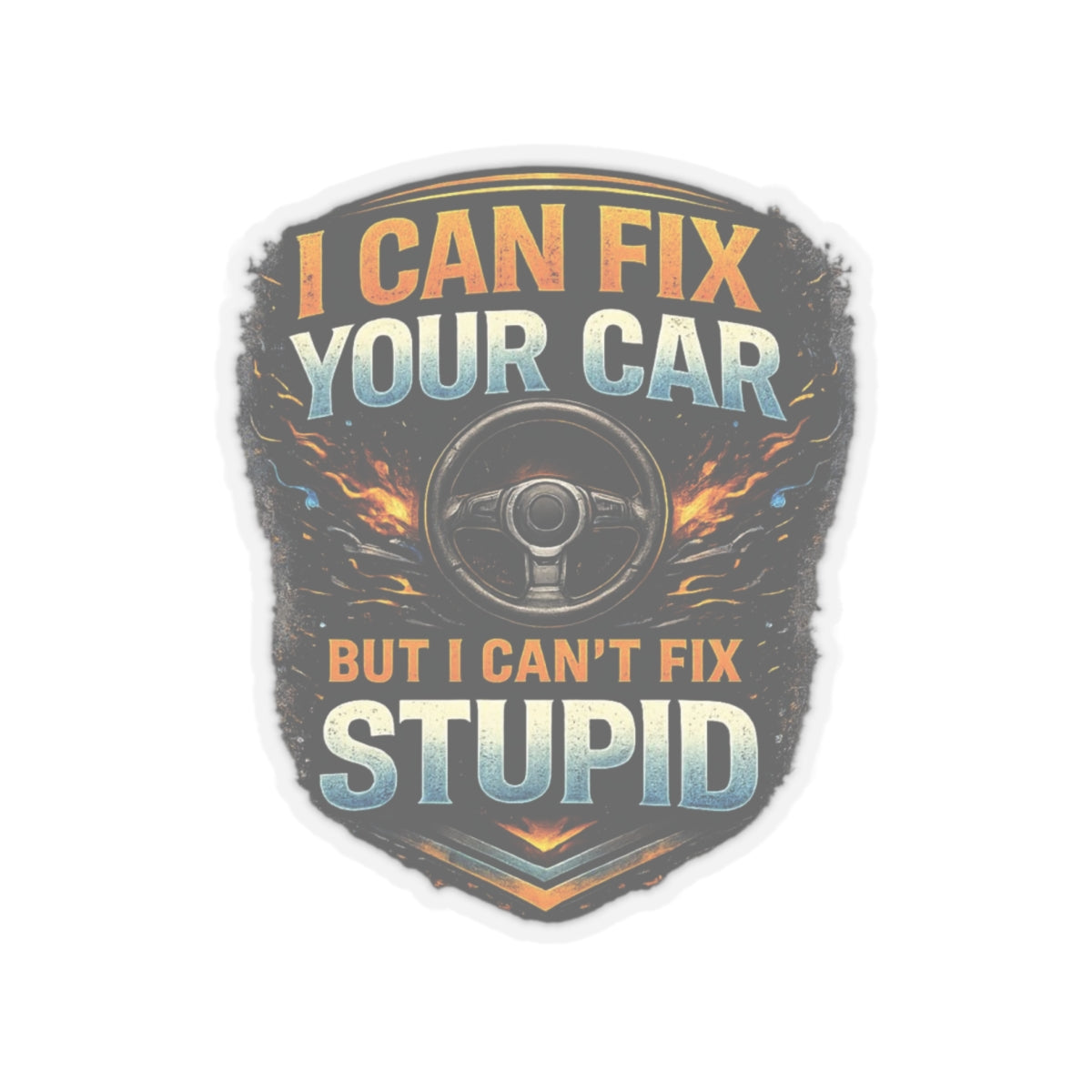 I Can Fix Your Car But I Can’t Fix Stupid Mechanic Sticker, Automotive Technician Hardhat Stickers