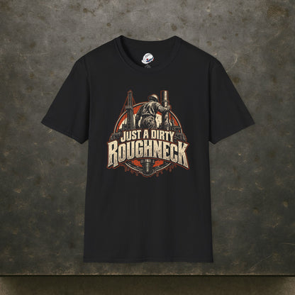Just a Dirty Roughneck Vintage Oil Rig Worker Badge T-Shirt