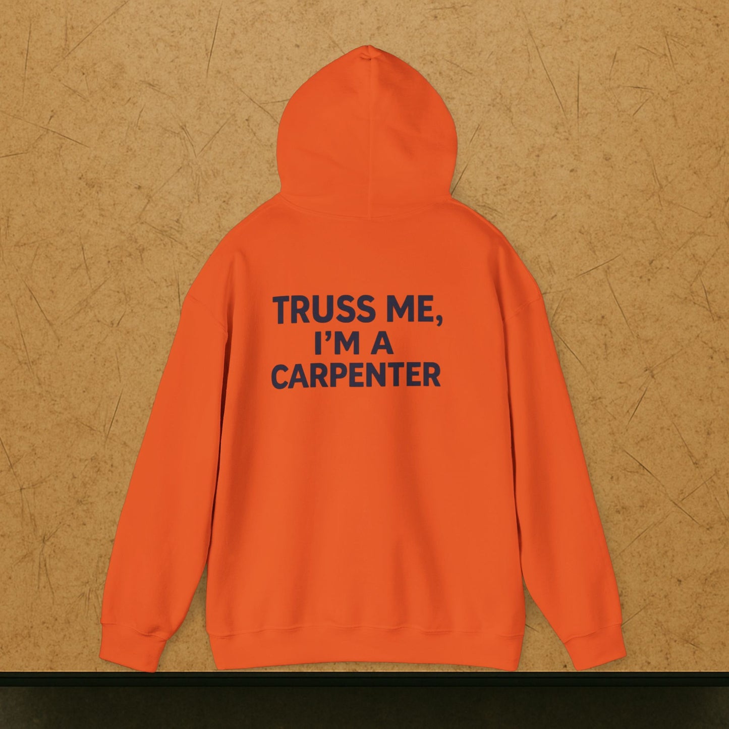 “Truss Me” Hoodie, Carpenter Sweater