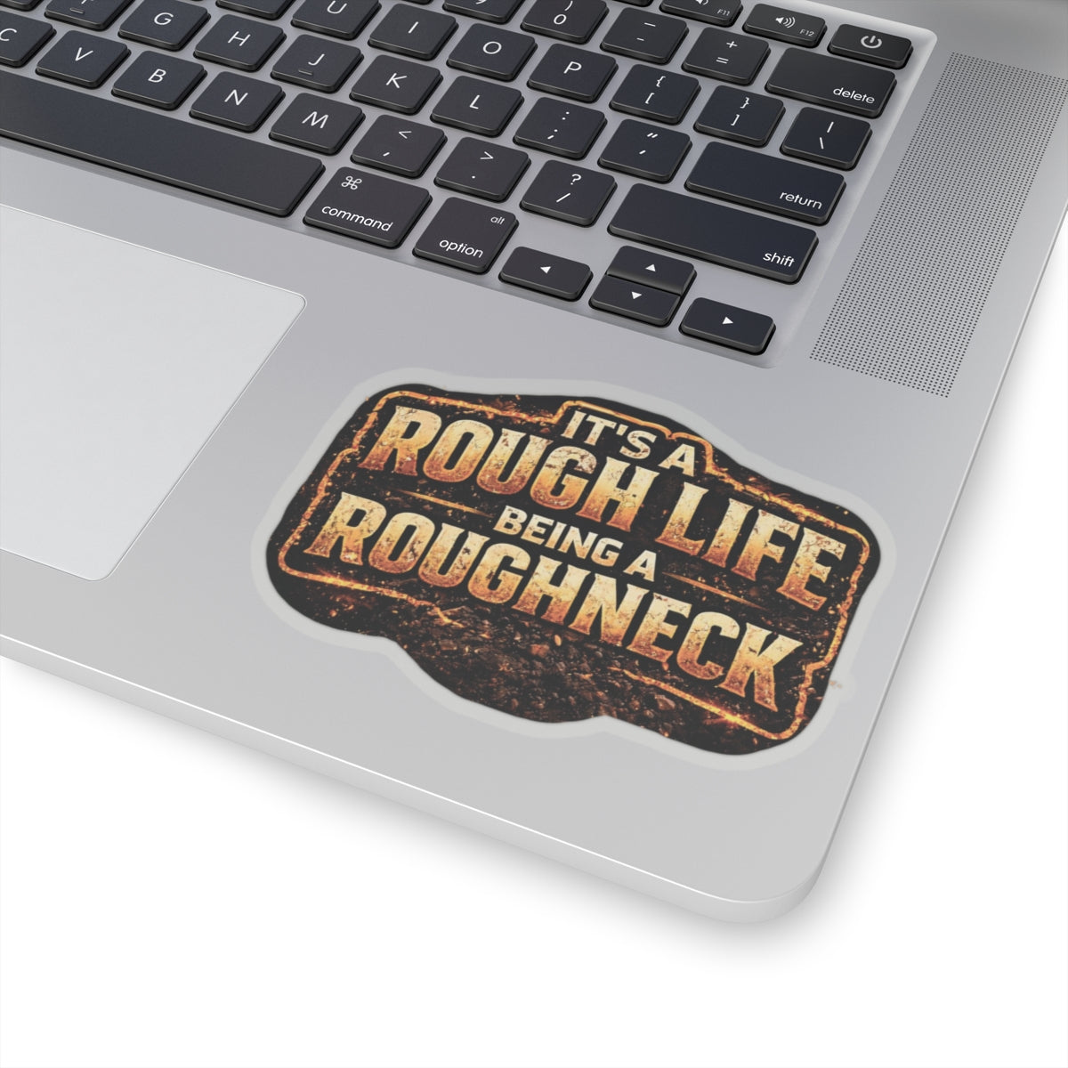 It’s a Rough Life Being a Roughneck Sticker, Roughneck Hardhat Stickers