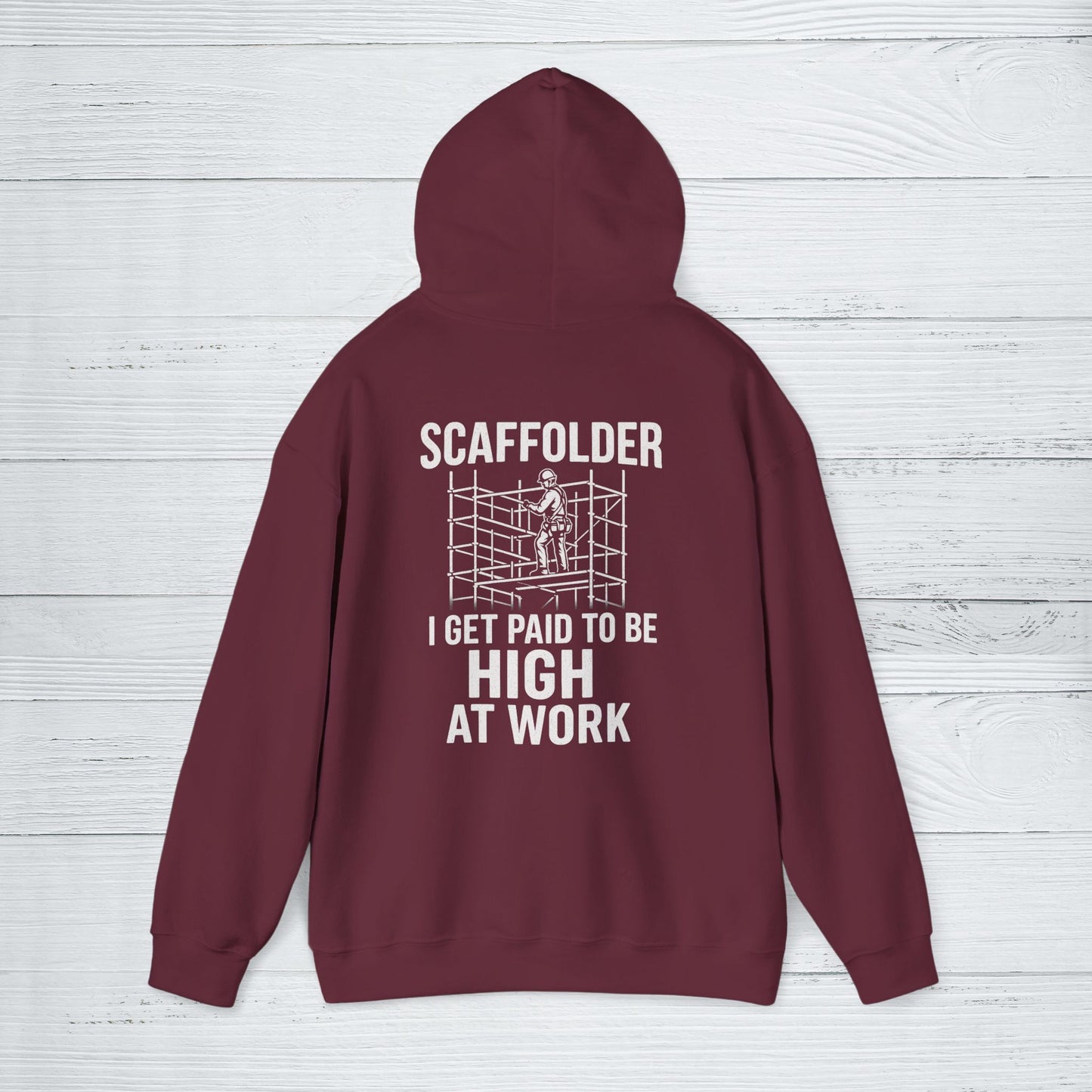 'Scaffolder: I Get Paid to Be High at Work' Hoodie, Funny Motivational Sweater