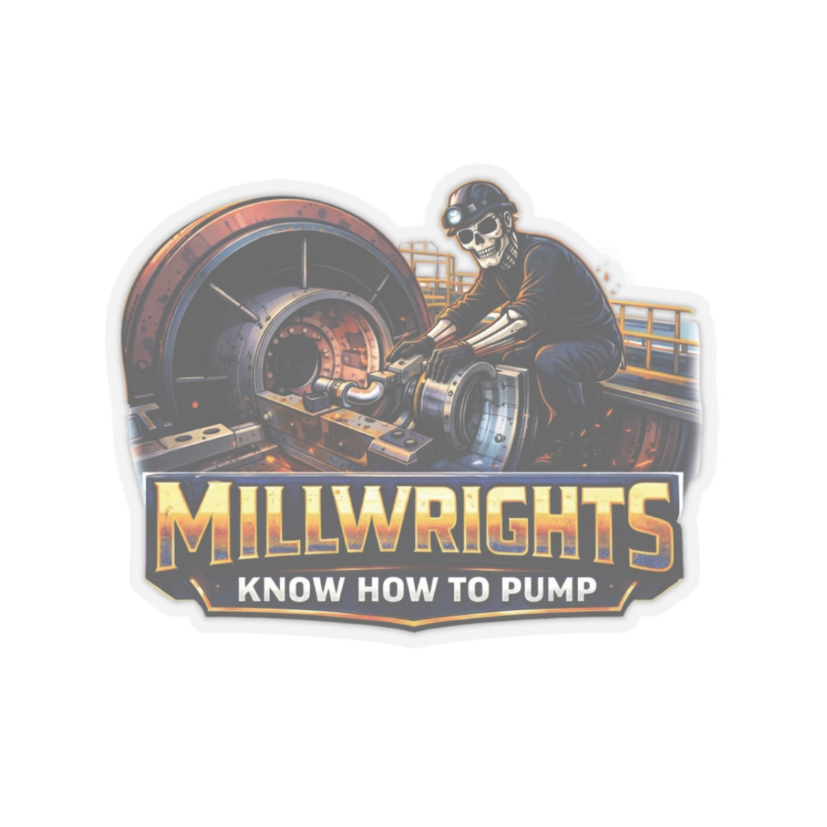 Millwrights Know How to Pump Sticker, Millwright Hardhat Stickers