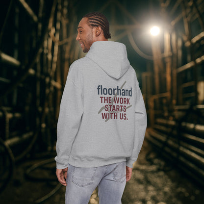 “Floorhand The Work Starts With Us” Hoodie, Roughneck Sweater