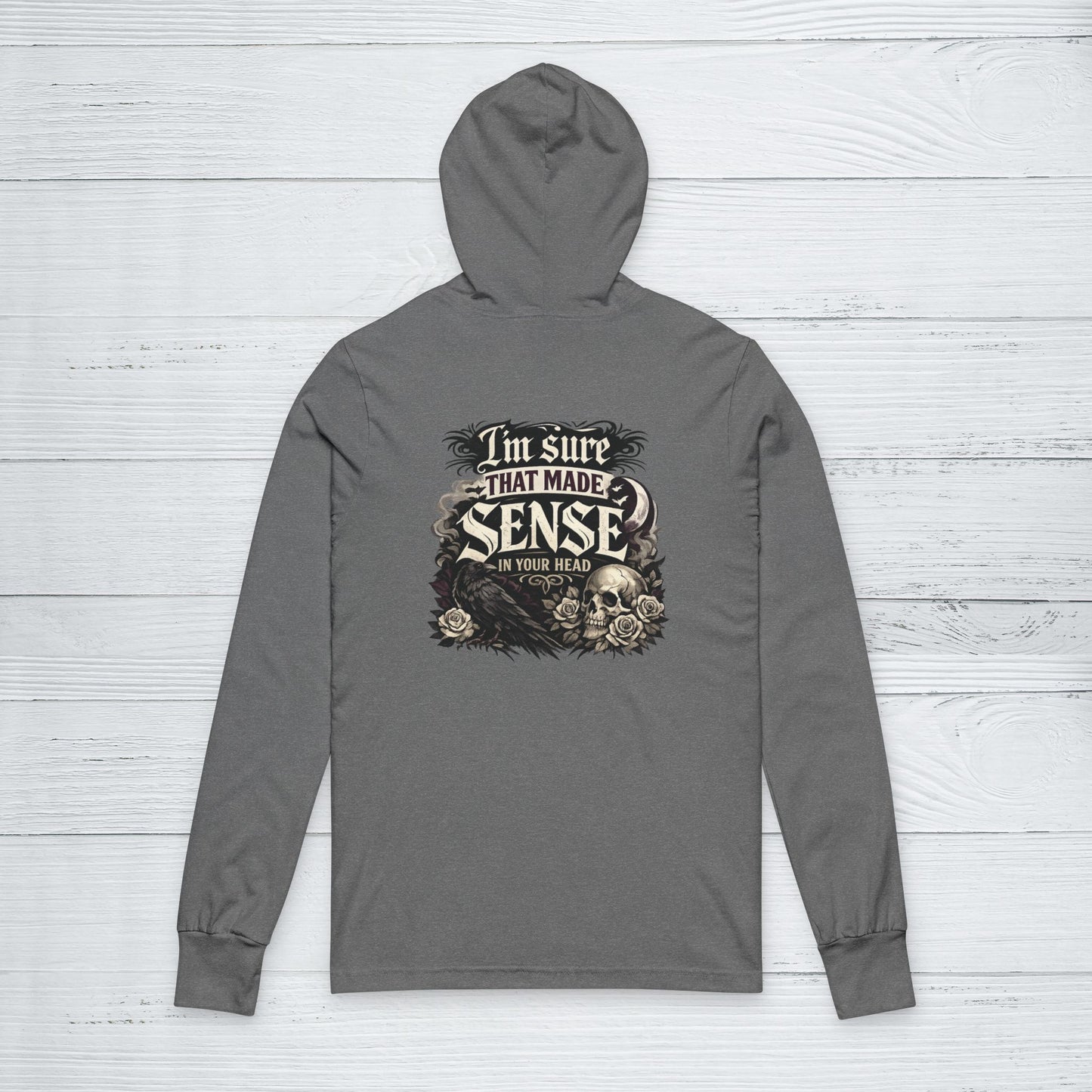 ‘I’m Sure That Made Sense’ Sweater, Sarcastic Mood Funny Hoodie