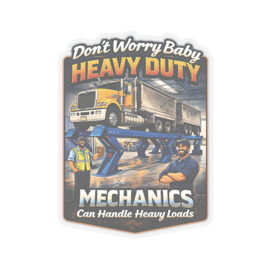 Don’t Worry Baby Heavy Duty Mechanics Can Handle Heavy Loads Sticker, Heavy Duty Mechanic Hardhat Stickers