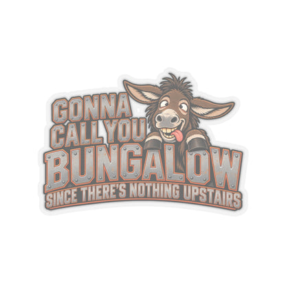Gonna Call You Bungalow Since There’s Nothing Upstairs, Trades Men’s Sticker
