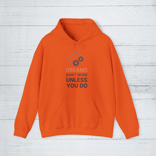 'Dreams Don’t Work Unless You Do' Hoodie, Motivational Sweater