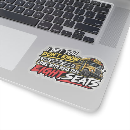 I Bet You Don’t Know School Buses Sticker, Eight Seats Hardhat Stickers