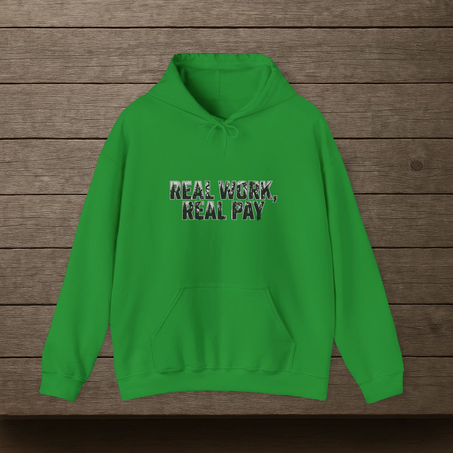 'Real Work Real Pay' Men's Hoodie, Motivational Sweater