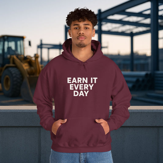 'Earn It Every Day' Men's Hoodie, Motivational Sweater