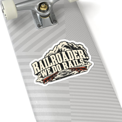 Railroader. We Do Rails., Railroader Men’s Sticker
