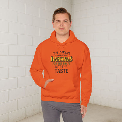'You Look Like Someone Who Bananas for the Shape Not the Taste' Hoodie, Funny Sweater