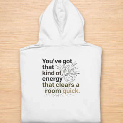 'Energy That Clears A Room' Sweater, Room Clearer Funny Hoodie