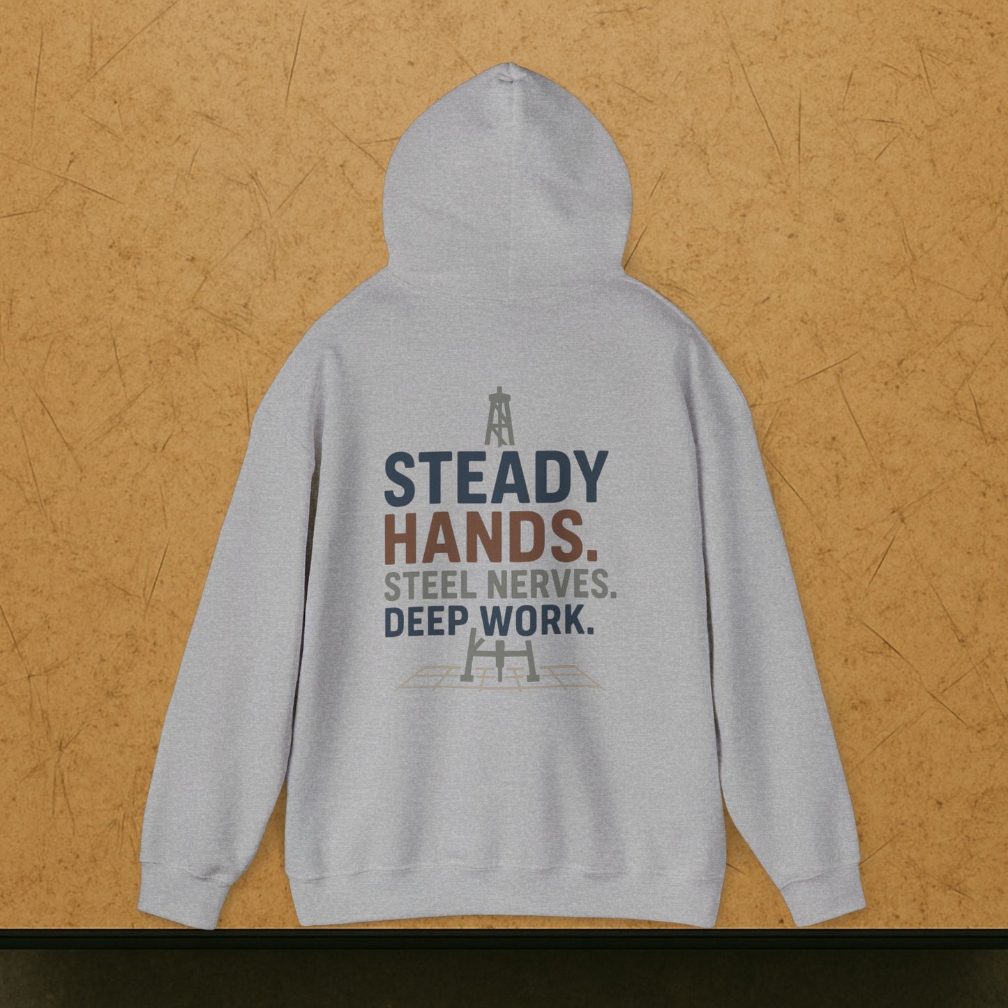 “Steady Hands Steel Nerves Deep Work” Hoodie, Driller Sweater