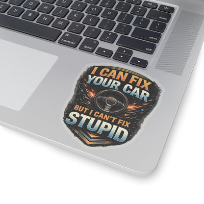 I Can Fix Your Car But I Can’t Fix Stupid Mechanic Sticker, Automotive Technician Hardhat Stickers