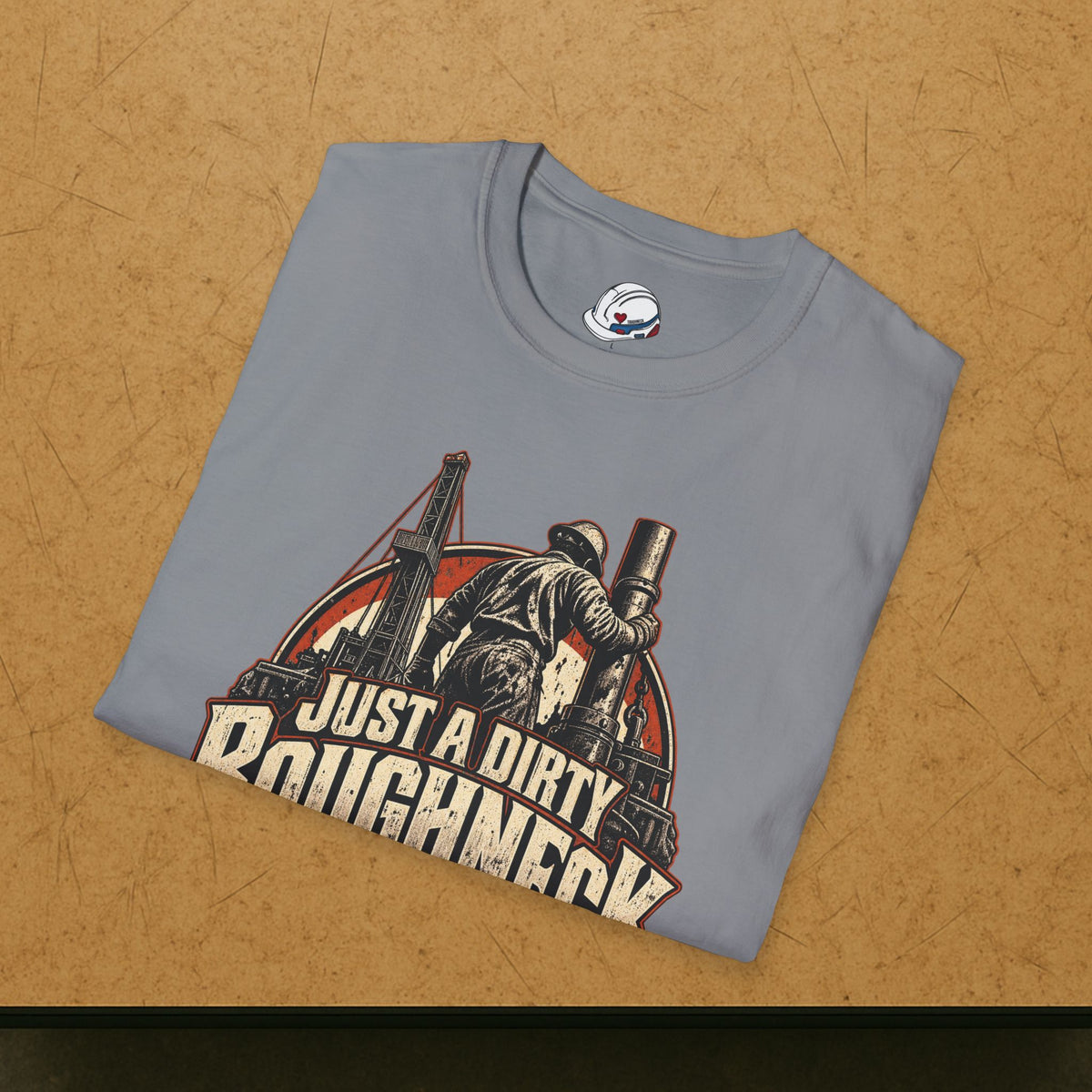 Just a Dirty Roughneck Vintage Oil Rig Worker Badge T-Shirt