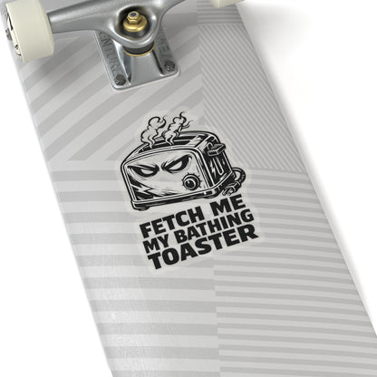 “Fetch Me My Bathing Toaster” Sticker, Hard Hat Stickers