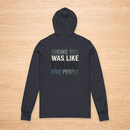 ‘Hiring You Was Like Firing Five’ Sweater, Bad Hire Funny Hoodie