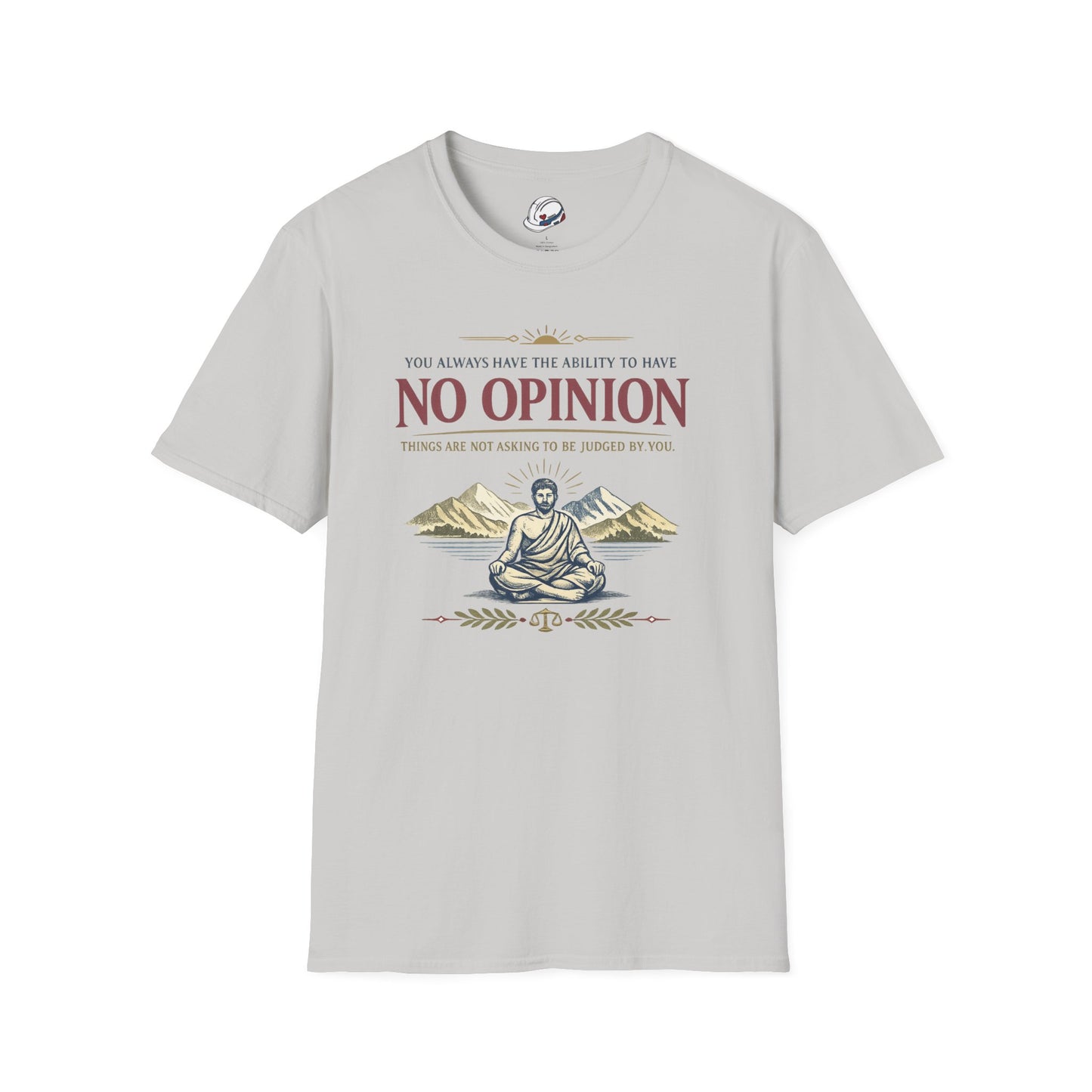 "Ability To Have No Opinion” T-Shirt, Stoic Observer motivational t-shirt