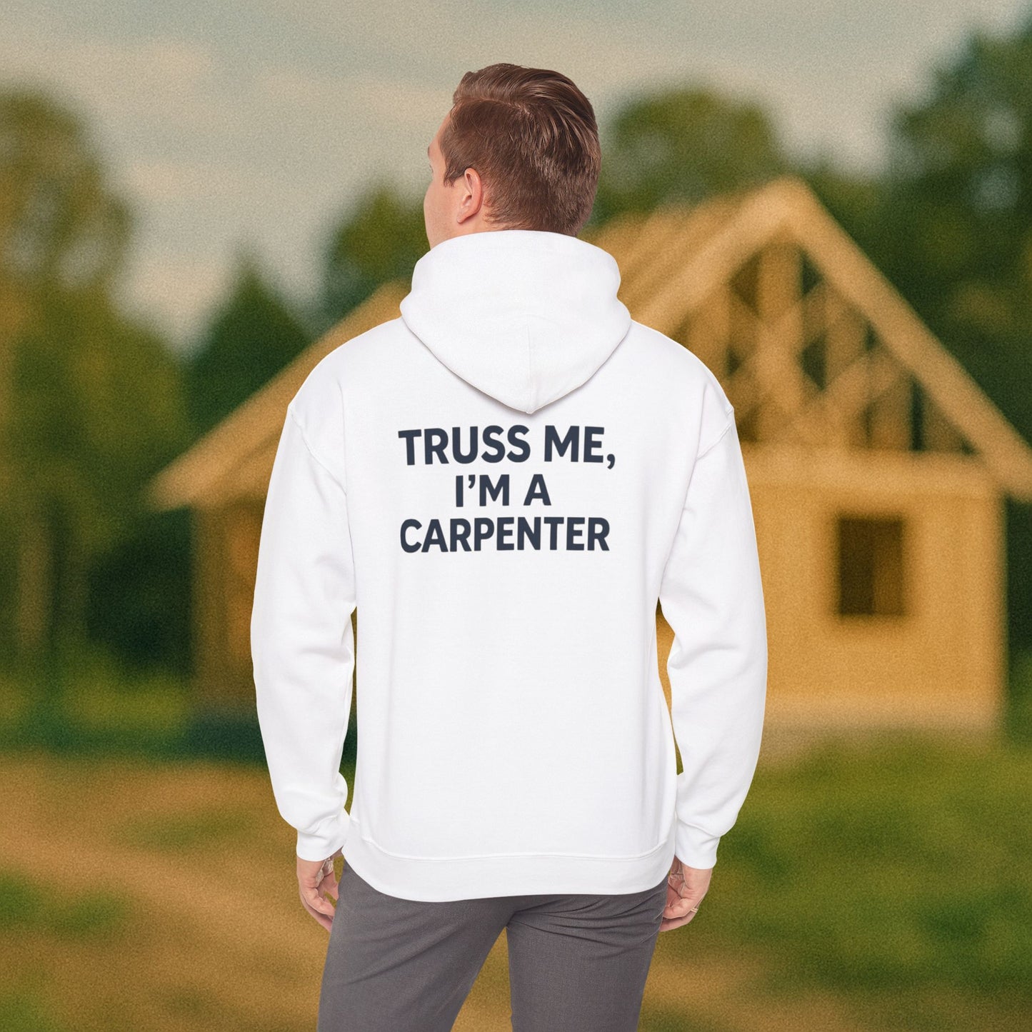 “Truss Me” Hoodie, Carpenter Sweater