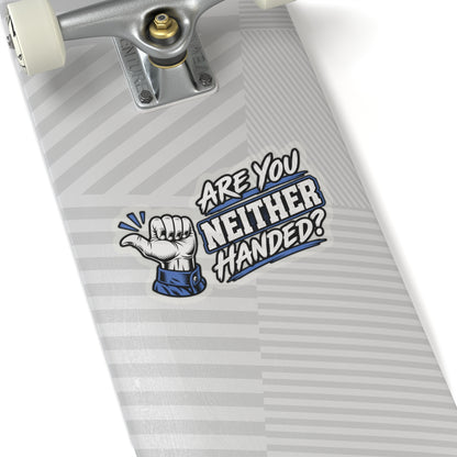 “Are You Neither Handed?” Sticker, Funny Hardhat Stickers