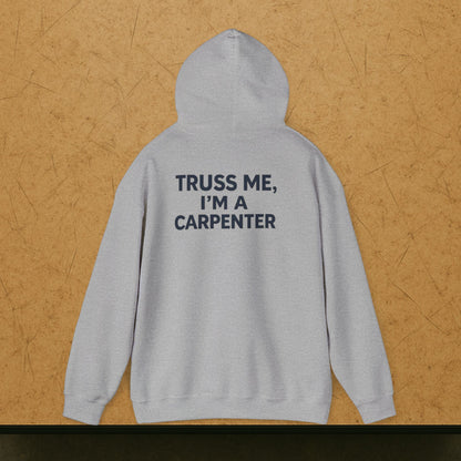“Truss Me” Hoodie, Carpenter Sweater