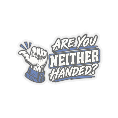 “Are You Neither Handed?” Sticker, Funny Hardhat Stickers