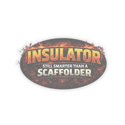 Insulator Still Smarter Than a Scaffolder Sticker, Insulator Hardhat Stickers