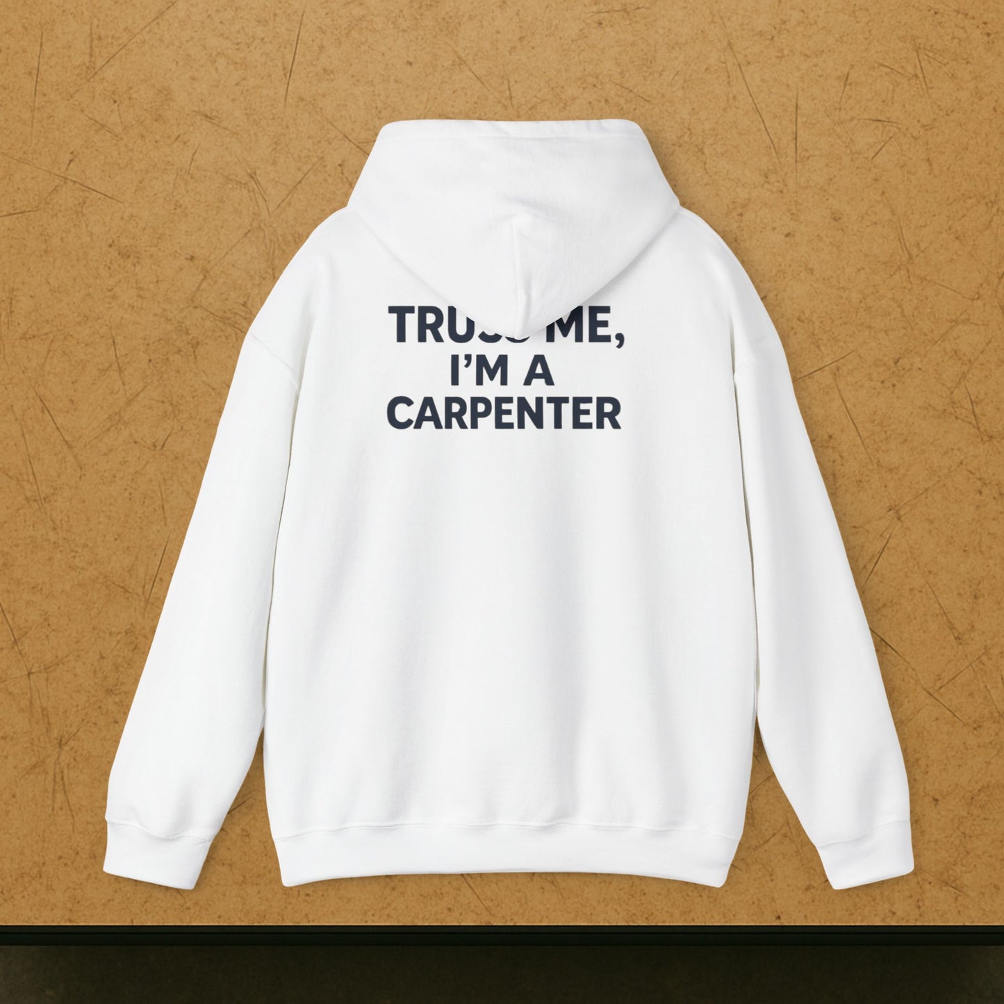 “Truss Me” Hoodie, Carpenter Sweater