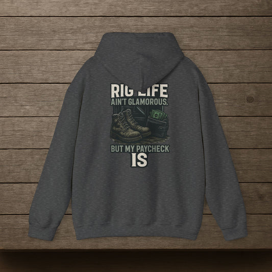'Rig Life Ain’t Glamorous, But My Paycheck Is' Hoodie, Funny Motivational Sweater