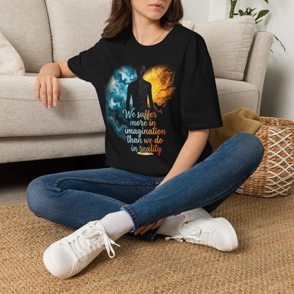 “We Suffer More In Imagination” T-Shirt, Stoic Mindset motivational t-shirt