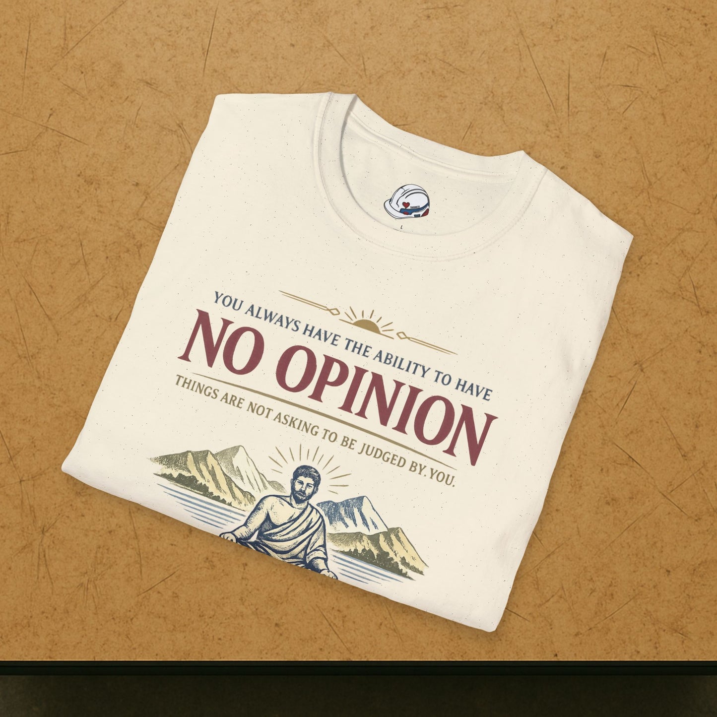 "Ability To Have No Opinion” T-Shirt, Stoic Observer motivational t-shirt