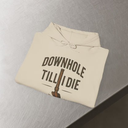 'Downhole Till I Die' Hoodie, Motivational Sweater